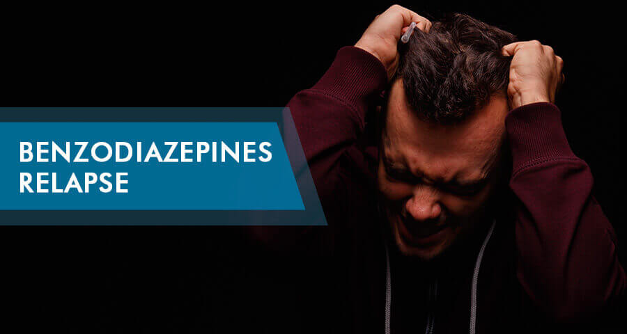 Benzodiazepines Relapse: How To Overcome Challenges