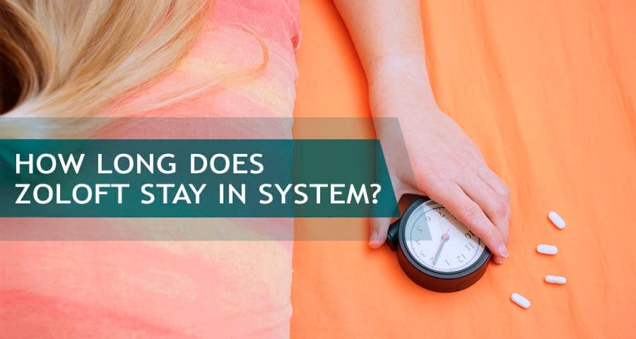 Sertraline MOA & Half-Life: How Long Does Zoloft Stay In Your System?