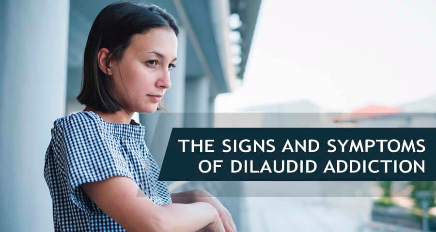 Dilaudid Addiction Signs and Symptoms – Understanding the Abuse