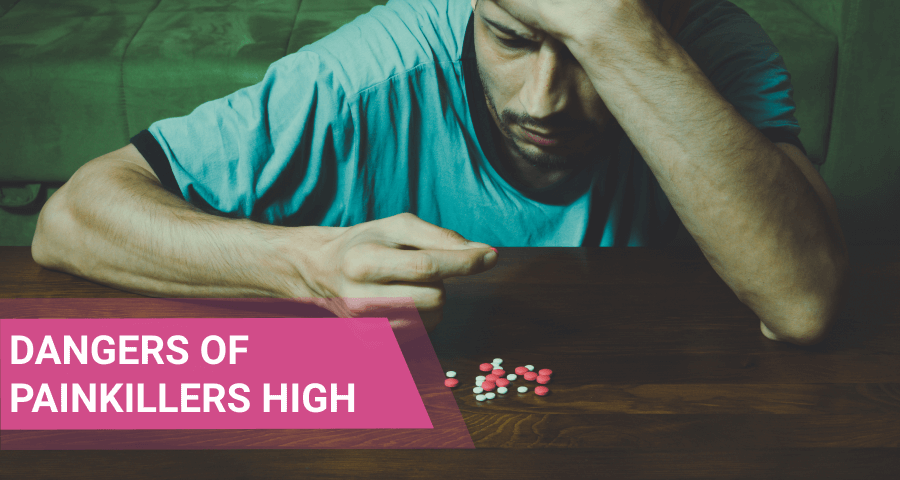 High On Painkillers: Signs And Dangers Of High Effects