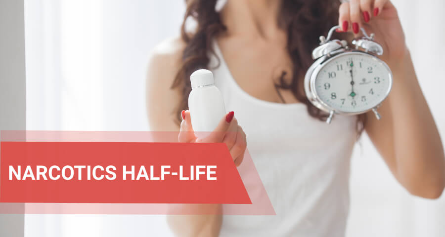 How Long Narcotics Stay In System: Narcotics Half-Life
