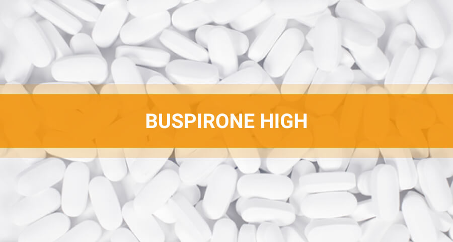 Buspirone High – Feelings, Intensity, Ways Of Abuse