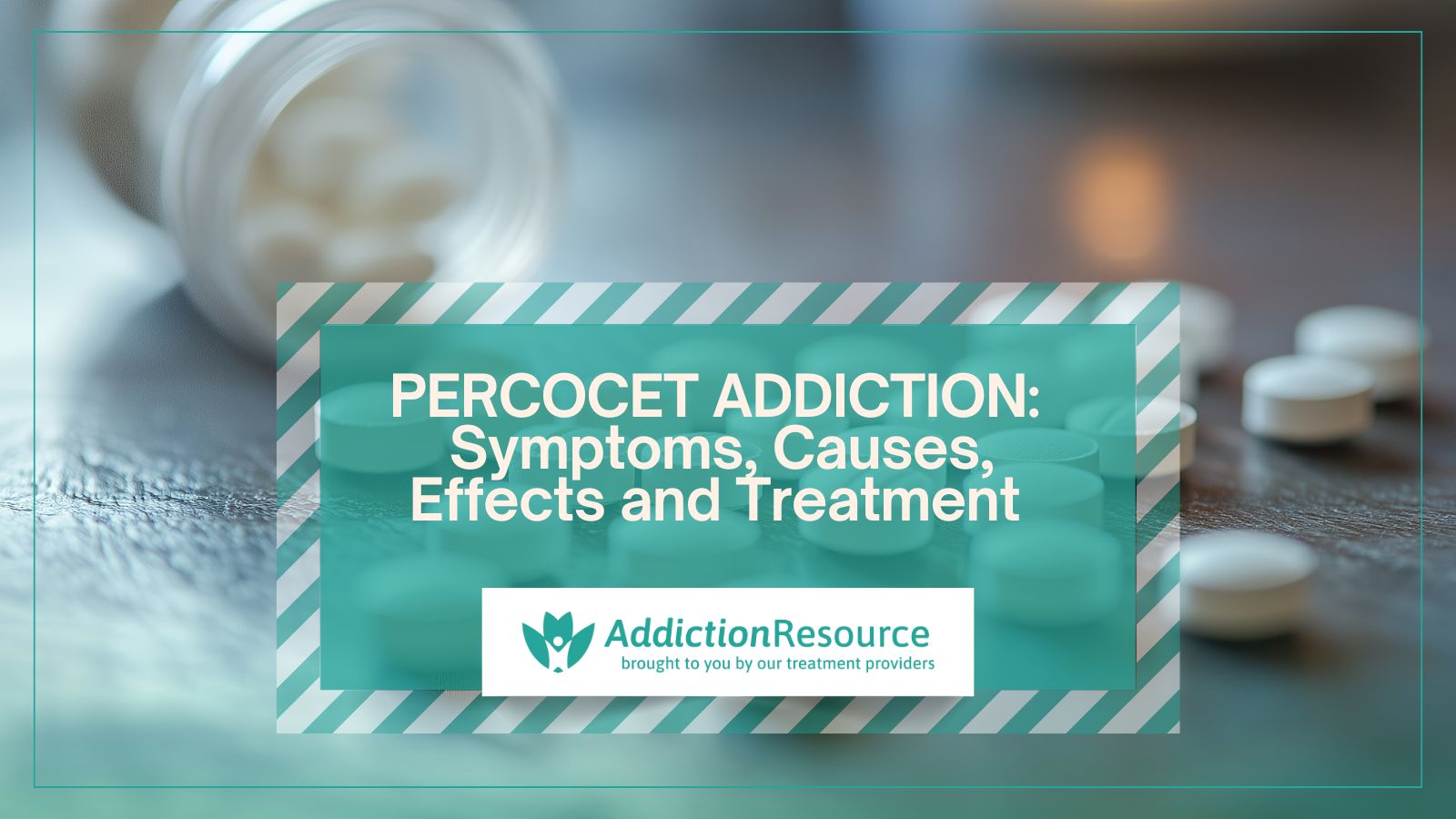 Percocet Addiction: Symptoms, Causes, Effects and Treatment